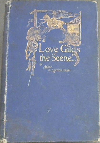 Image for Love Gilds the Scene Love Gilds the Scene