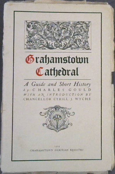 Grahamstown Cathedral : A Guide & Short History
