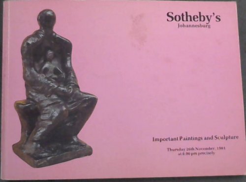 Sotheby's Johannesburg : Important Paintings and Sculpture, Thursday 26th November, 1981 at 8:00pm precisely