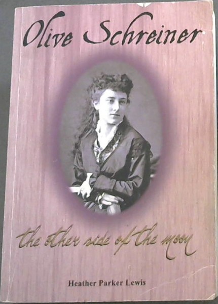 Olive Schreiner: The Other Side of the Moon