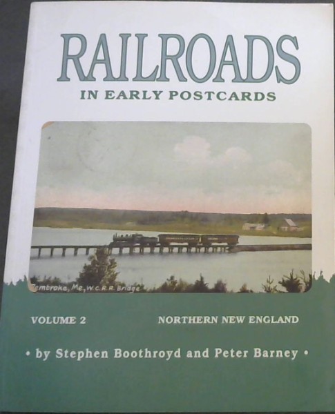 Railroads in Early Postcards: Northern New England (Volume 2)