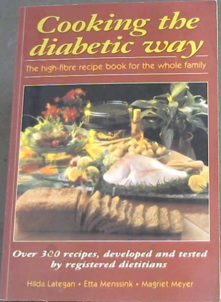 Cooking the Diabetic Way: The High-Fibre Recipe Book for the Whole Family