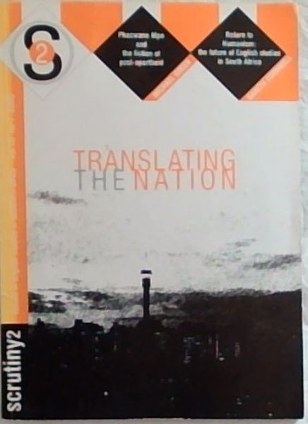 Scrutiny 2 : Issues in English studies in Southern Africa . Translating the Nation : Vol. 10 No. 1/ 2005