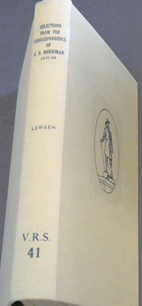 SELECTIONS FROM THE CORRESPONDENCE OF J.X. MERRIMAN 1870 - 1890 (V.R.S. 41)