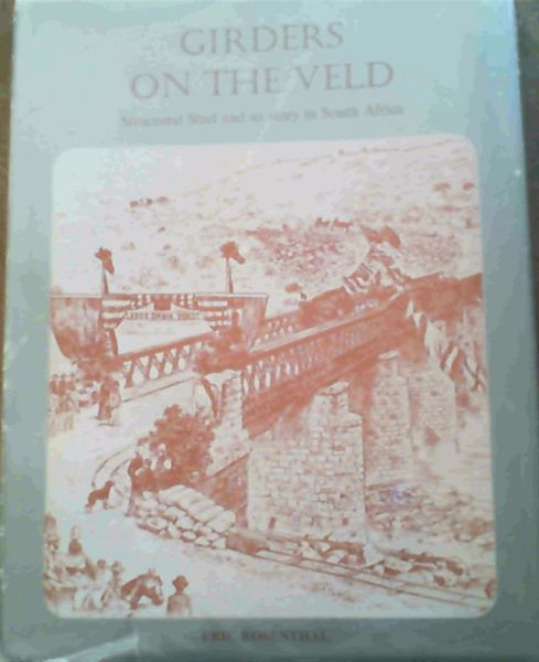 Girders on the Veld : Structural Steel and its story in South Africa