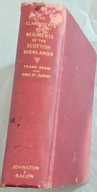 The Clans, Septs, and Regiments of the Scottish Highlands