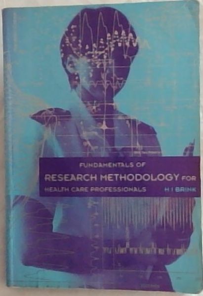 Fundamentals of Research Methodology for Health Care Professionals