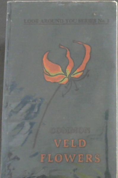 Common Veld Flowers (look around you series no. 1)