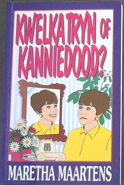 Kwelkatryn of Kanniedood