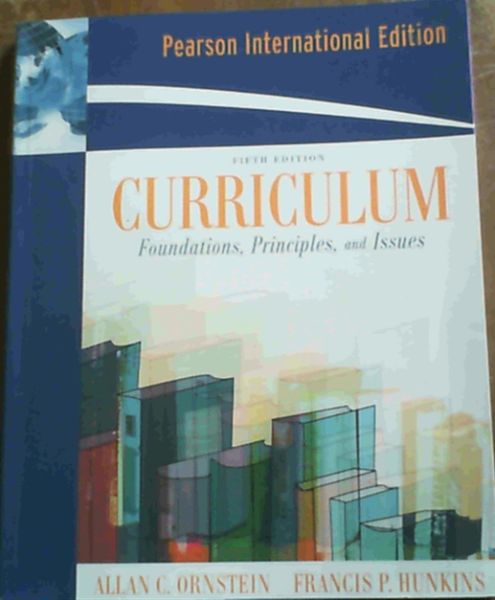 Curriculum : Foundations, Principles and Issues