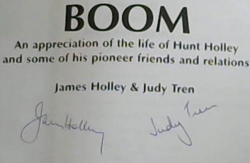 Boom: An appreciation of the life of Hunt Holley and some of his pioneer friends and relations