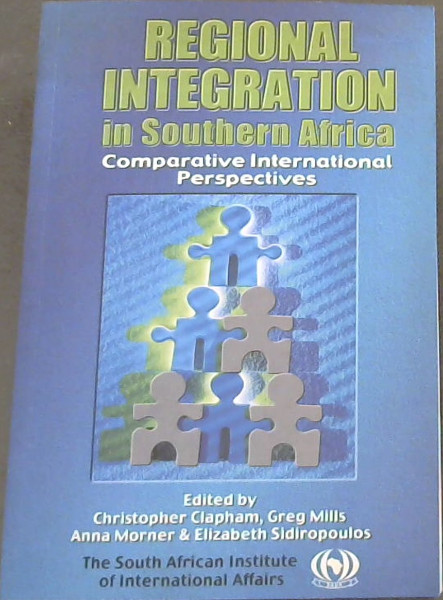 Image for Regional integration in Southern Africa: Comparative international perspectives Regional integration in Southern Africa: Comparative international perspectives