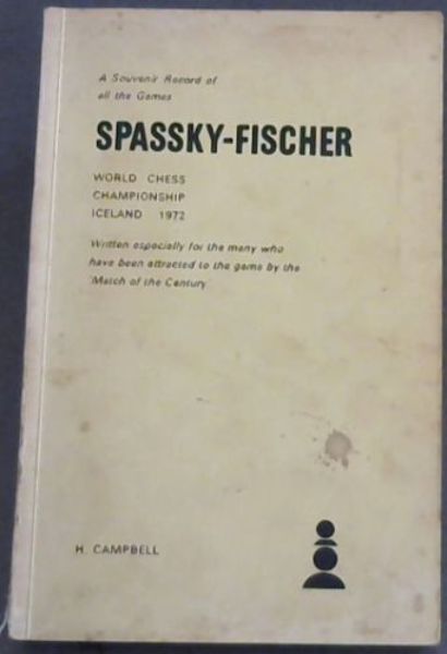 A Souvenir Record of all the Games: Spassky-Fischer, World Chess Championship Iceland 1972