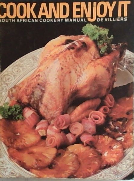 Cook and Enjoy it :South African Cookery Manual