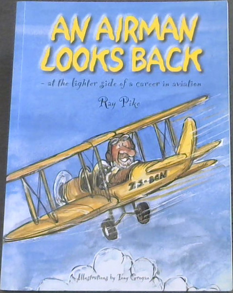 An Airman Looks Back- at the lighter side of a career in aviation