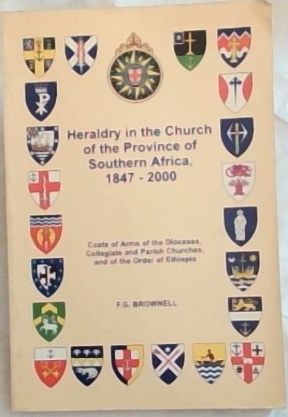 Image for Heraldry in the Church of the Province of Southern Africa, 1847 - 2000 Heraldry in the Church of the Province of Southern Africa, 1847 - 2000