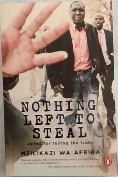 Nothing Left to Steal : Jailed for telling the truth