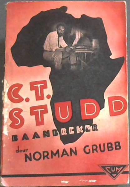 C. T. Studd : Die Verhaal van 'n Baanbreker