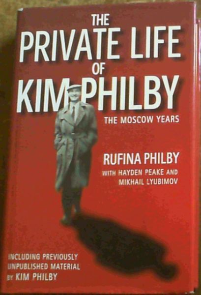 The Private Life of Kim Philby - The Moscow Years