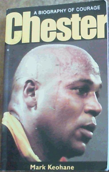 Chester: A Biography of Courage