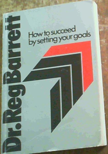 How To Succeed by Setting Your Goals