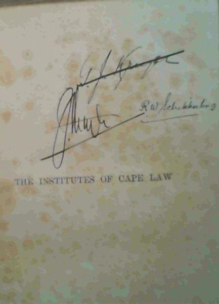 The Institutes of Cape Law - being a compendium of the Common Law, Decided cases and Statute Law of the Colony of the Cape of Good Hope: Book 1 - The Law of Persons