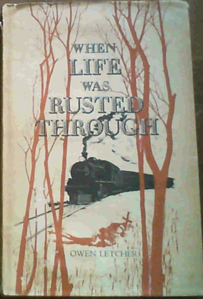 Image for When Life Was Rusted Through When Life Was Rusted Through