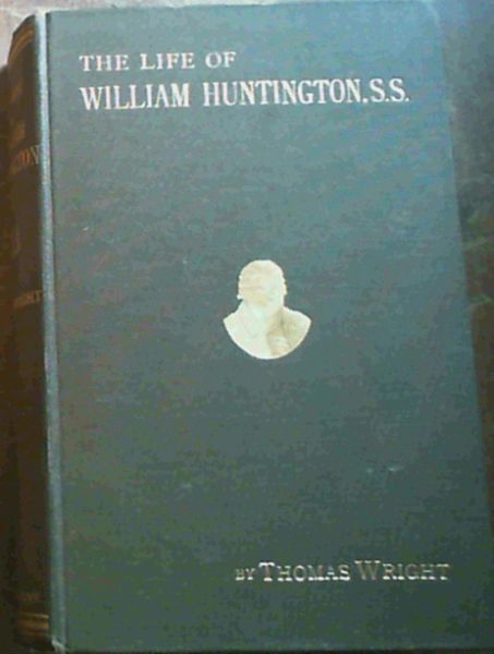Image for The Life of William Huntingdon, S.S. The Life of William Huntingdon, S.S.