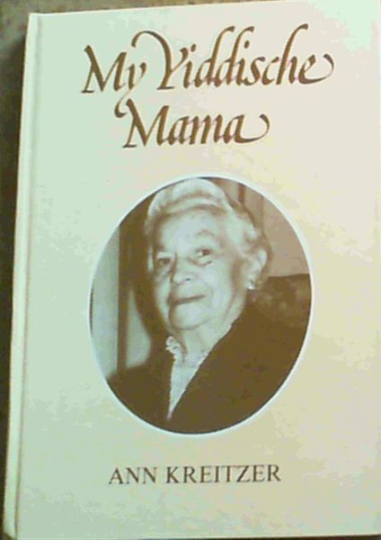My Yiddische Mama: Anecdotes from the Life of a Jewish Mother