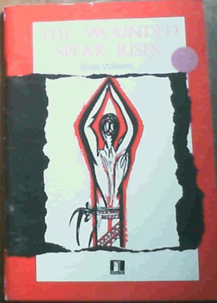 The wounded spear rises (Open door series)