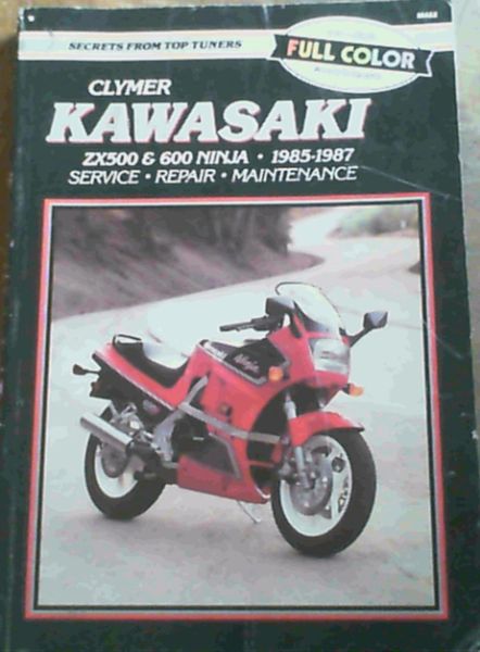 Kawasaki, ZX500 & 600 Ninja; 1985 - 1987 : Service , Repair , Maintenance