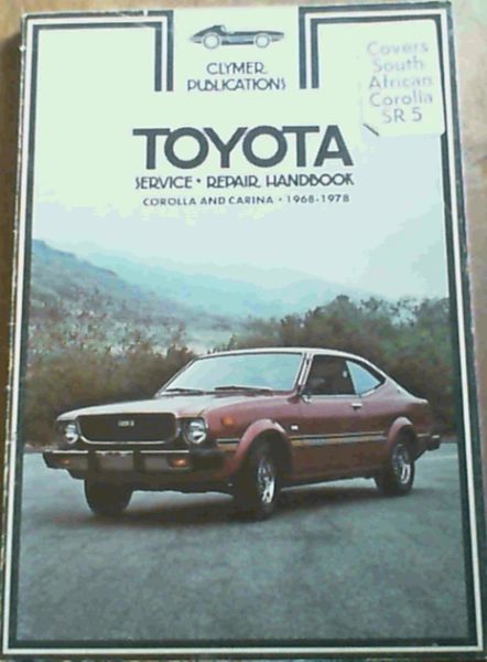 Image for Toyota Service Repair Handbook : Corolla and Carina, 1968 - 1978 Toyota Service Repair Handbook : Corolla and Carina, 1968 - 1978