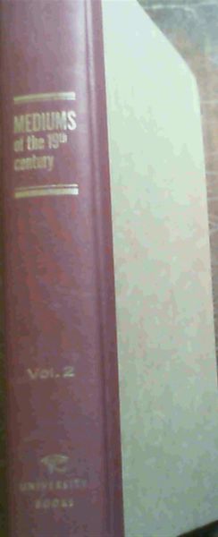 Mediums of the 19th Century (Volume 2 only)