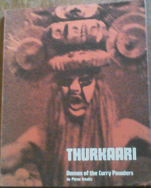 Thurkaari Demon of the Curry Powders : A Play in 2 Acts