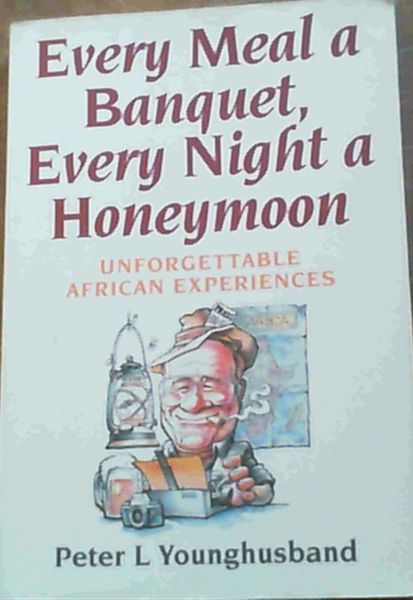 Every Meal a Banquet, Every Night a Honeymoon