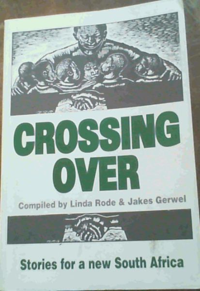 Crossing Over: Stories for a New South Africa