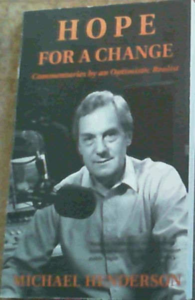 Hope for a Change: Commentaries by an Optimistic Realist