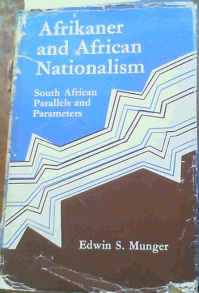 Afrikaner and African Nationalism - South African Parallels and Parameters