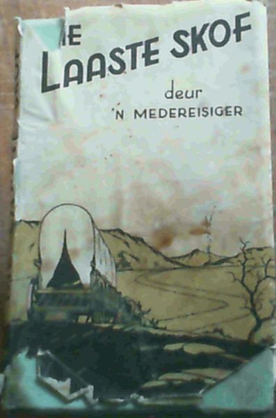 Image for Die Laaste Skof : 'n Boekie vir Oues van Dae Die Laaste Skof : 'n Boekie vir Oues van Dae