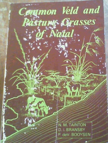 Image for Common Veld and Pasture Grasses of Natal Common Veld and Pasture Grasses of Natal