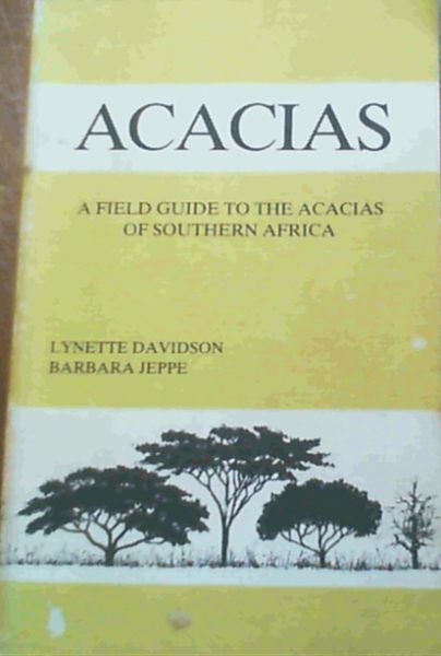 Image for Acacias, a field to the identification of the species of southern Africa Acacias, a field to the identification of the species of southern Africa