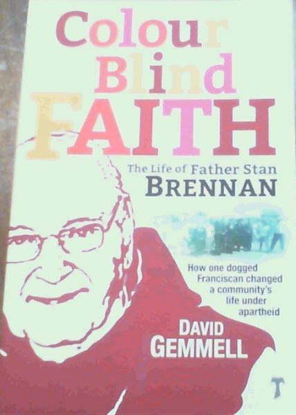 Image for Colour Blind Faith - the Life of Father Stan Brennan Colour Blind Faith - the Life of Father Stan Brennan