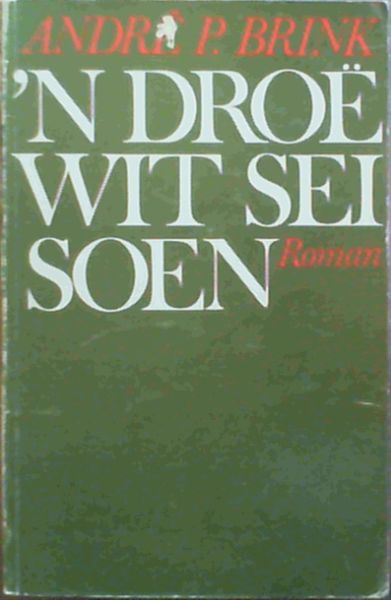 n Droe wit seisoen: Roman (Afrikaans Edition)