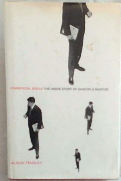 Commercial Break: The Inside Story of Saatchi and Saatchi