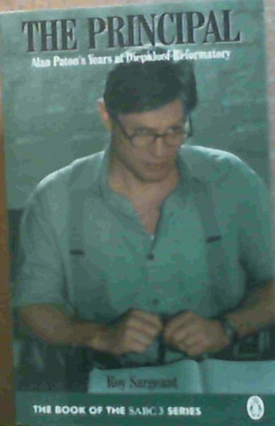 The Principal: TV Tie in: Alan Paton's Years at Diepkloof Reformatory