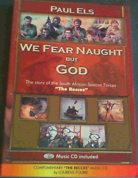 We Fear Naught but God - The story of the South African Special Forces 