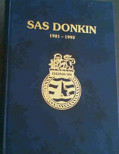 S.A.S. Donkin: The Navy & Port Elizabeth, with reminiscences of some who served in her