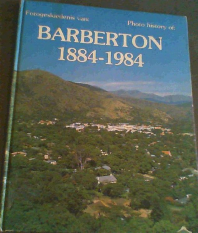 Fotogeskiedenis van Barberton 1884-1984 (Afrikaans Edition)