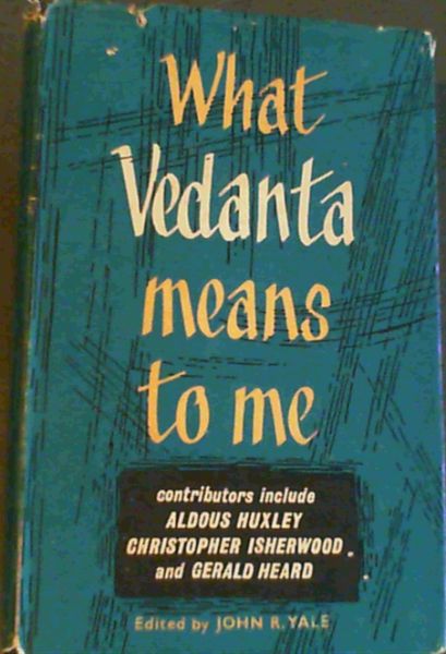 What Vedanta means to me; A symposium