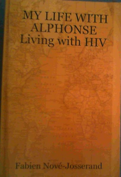 My Life With Alphonse : Living with HIV